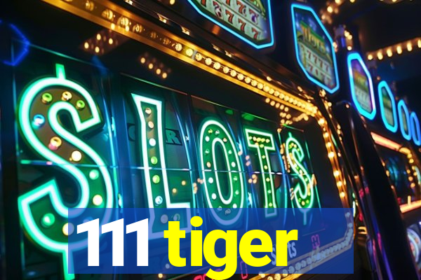 111 tiger